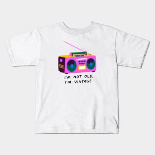 i'm not old, I'm vintage Kids T-Shirt